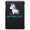 don't dream it, do it iPad Mini