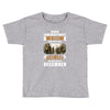 Never Underestimate A Man Who Watches The 100 And Was Born in December Toddler T-shirt