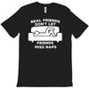 real friends don't let friends miss naps T-Shirt