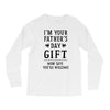 I&rsquo;m Your Father&rsquo;s Day Gift Mom Says You&rsquo;re Welcome Long Sleeve Shirts