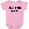 keep your friends Baby Bodysuit
