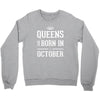 queens are born in october. Crewneck Sweatshirt