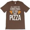 all i want for christmas is you and pizz T-Shirt