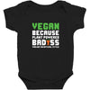 Vegan Because Plant Powered Badass Was Not an Offical Tittle Baby Bodysuit