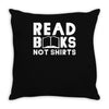 read books not shirts Throw Pillow