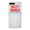 nasty women make history iPhone 7 Plus Case