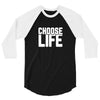 Choose Life 3/4 Sleeve Shirt