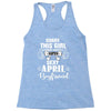 sorry this girl is already taken by a super sexy april boyfriend Racerback Tank