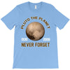 pluto the planet never forget T-Shirt