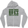 gardeners don&rsquo;t get old, ideal gift or christmas present. Zipper Hoodie