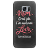 Mom Great Job I'm Awesome Love Happy Mother's Day Samsung Galaxy S7 Edge