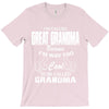 I&rsquo;m Called Great Grandma Because I&rsquo;m Way Too Cool To Be Called Gra T-Shirt