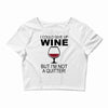 i could give up wine Crop Top
