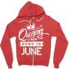 Queens Are Born In June Zipper Hoodie