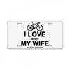 i love when my wife lets me buy another bike License Plate