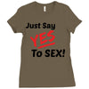 Yes To Sex! Ladies Fitted T-Shirt