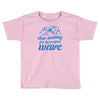 stop waiting Toddler T-shirt