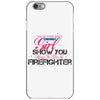 Move Over Boys Let This Girl Show You How To Be A Firefighter iPhone 6/6s Case