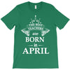 the best teachers are born in april T-Shirt