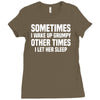 sometimes i wake up grumpy Ladies Fitted T-Shirt