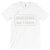 read books not t shirts (2) T-Shirt