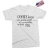 coffee keeps me going Exclusive T-shirt