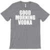 good morning vodka T-Shirt