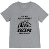 It's Not Just A Hobby It Is My Escape From Reality V-Neck Tee