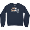 Heal Cancer Crewneck Sweatshirt