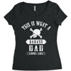 This Is What A Bad Ass Dad Looks Like Women's Triblend Scoop T-shirt