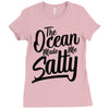 the ocean made me salty Ladies Fitted T-Shirt