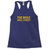 the wolf of wall str Racerback Tank