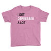 i get deppresed a lot Youth Tee