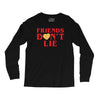 Friends Dont Lie Long Sleeve Shirts