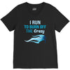 i run to burn off the crazy V-Neck Tee