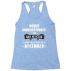 never underestimate an old man who was born in december Racerback Tank