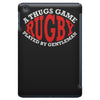 rugby a thugs game played by gentleman iPad Mini