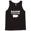 bacon is meat candy Tank Top