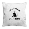 i'd rather be fishing Throw Pillow