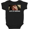 Life Is Boring Baby Bodysuit