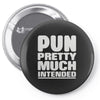 pun pretty much intended Pin-back button