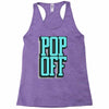pop off pop up Racerback Tank