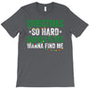 christmas so hard santas elves wanna find me T-Shirt
