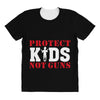 Protect Kids Not Guns All Over Women's T-shirt