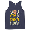 you only punch once Tank Top