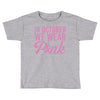 in october we wear pink Toddler T-shirt