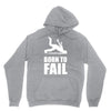 born to fail failer depp ungl&uuml;ck fun funny failure Hoodie