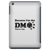 Because Im The Dm That Is Why iPad Mini