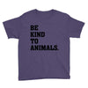 Be Kind To Animals Youth Tee
