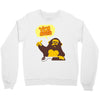 monkey yo bitch Crewneck Sweatshirt